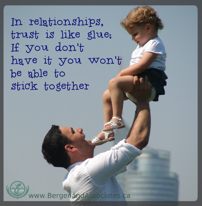 In relationships, trust is like glue; if you don